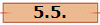 5.5.